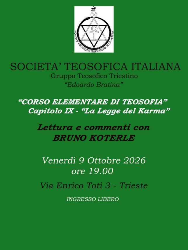 Continuazione degli studi, dal libro: “CORSO ELEMENTARE DI TEOSOFIA - Capitolo IX - “La Legge del Karma”. -Lettura e commenti con BRUNO KOTERLE. @ Sede del Gruppo Teosofico Triestino a Trieste